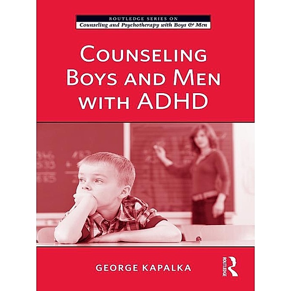 Counseling Boys and Men with ADHD, George Kapalka