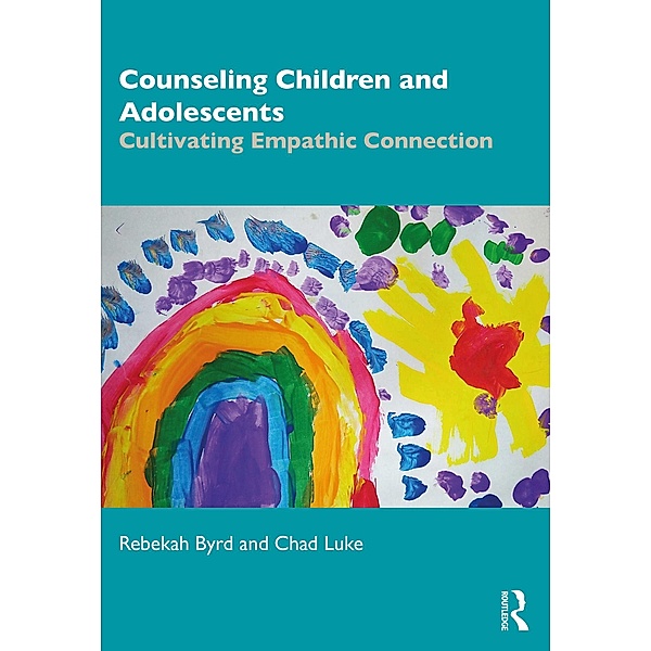 Counseling Children and Adolescents, Rebekah Byrd, Chad Luke