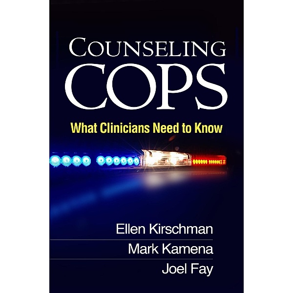 Counseling Cops, Ellen Kirschman, Mark Kamena, Joel Fay