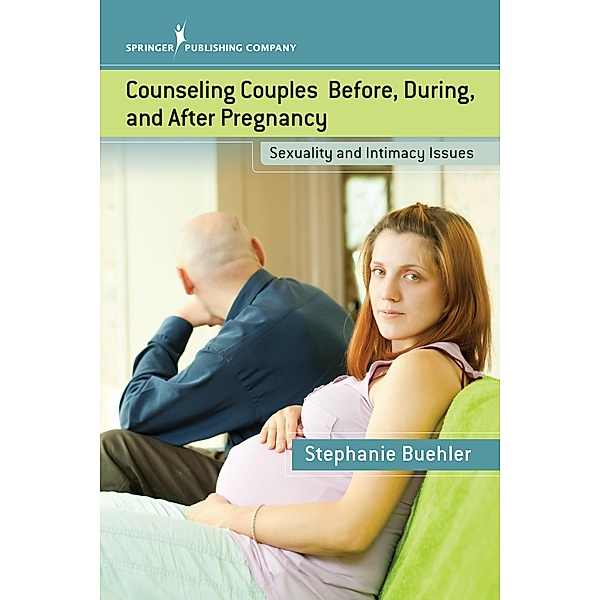 Counseling Couples Before, During, and After Pregnancy, Stephanie Buehler