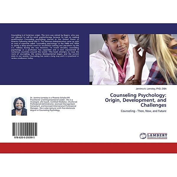 Counseling Psychology: Origin, Development, and Challenges, Jemima A. Lomotey