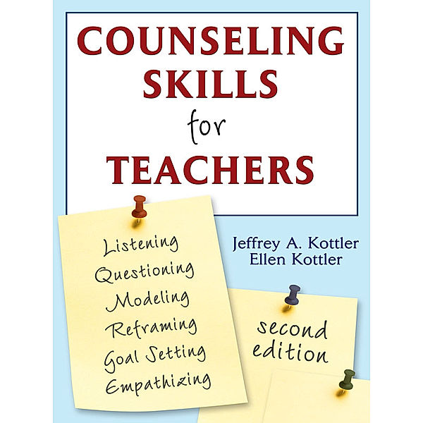 Counseling Skills for Teachers, Jeffrey A. Kottler, Ellen Kottler