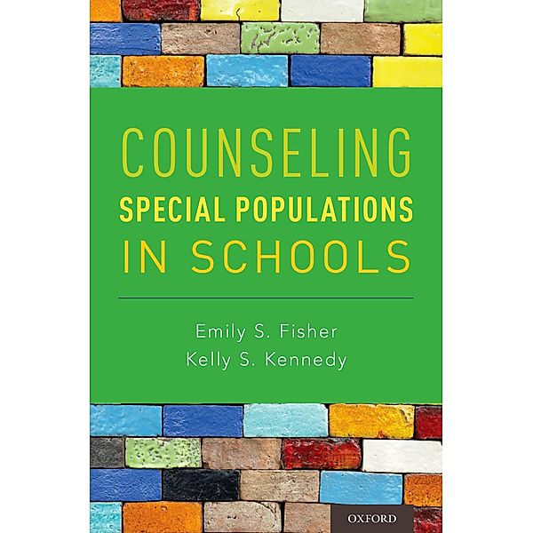 Counseling Special Populations in Schools, Emily S. Fisher, Kelly S. Kennedy