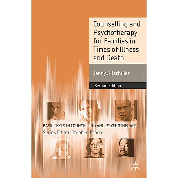 Counselling and Psychotherapy for Families in Times of Illness and Death, Jenny Altschuler