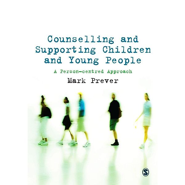 Counselling and Supporting Children and Young People, Mark Prever