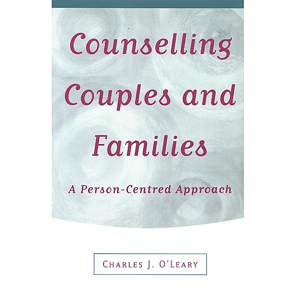 Counselling Couples and Families, Charles J O'Leary