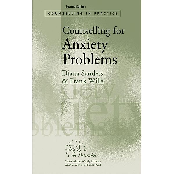 Counselling for Anxiety Problems / Therapy in Practice, Diana J Sanders, Frank Wills