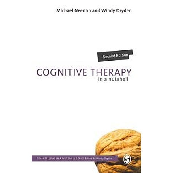 Counselling in a Nutshell: Cognitive Therapy in a Nutshell, Windy Dryden, Michael Neenan