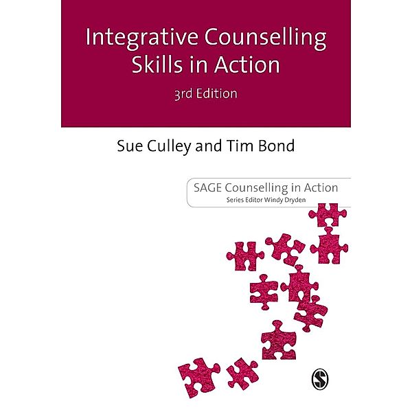 Counselling in Action series: Integrative Counselling Skills in Action, Tim Bond, Susan Culley