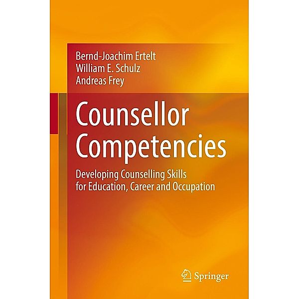 Counsellor Competencies, Bernd-Joachim Ertelt, William E. Schulz, Andreas Frey