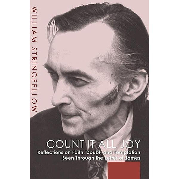 Count It All Joy / William Stringfellow Library, William Stringfellow