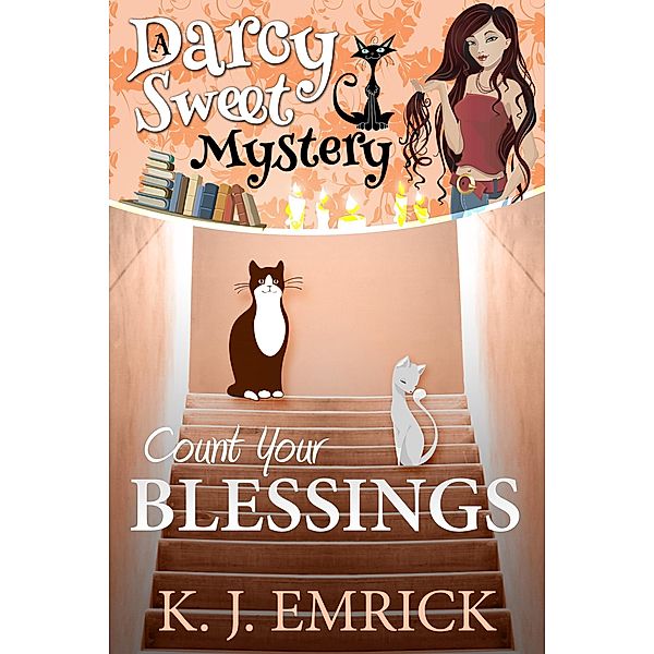 Count Your Blessings (Darcy Sweet Mystery, #22) / Darcy Sweet Mystery, K. J. Emrick