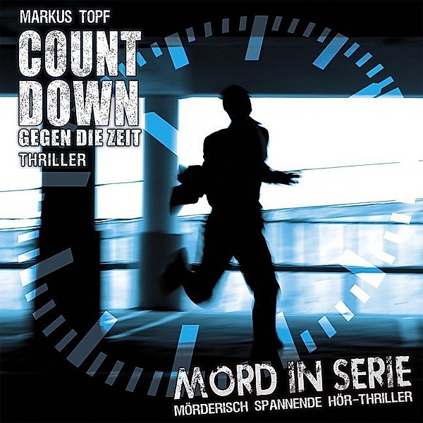 Countdown gegen die Zeit, 1 Audio-CD,1 Audio-CD, Markus Topf