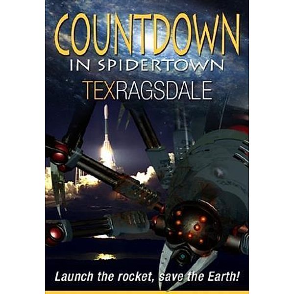 Countdown in Spidertown, Tex Ragsdale