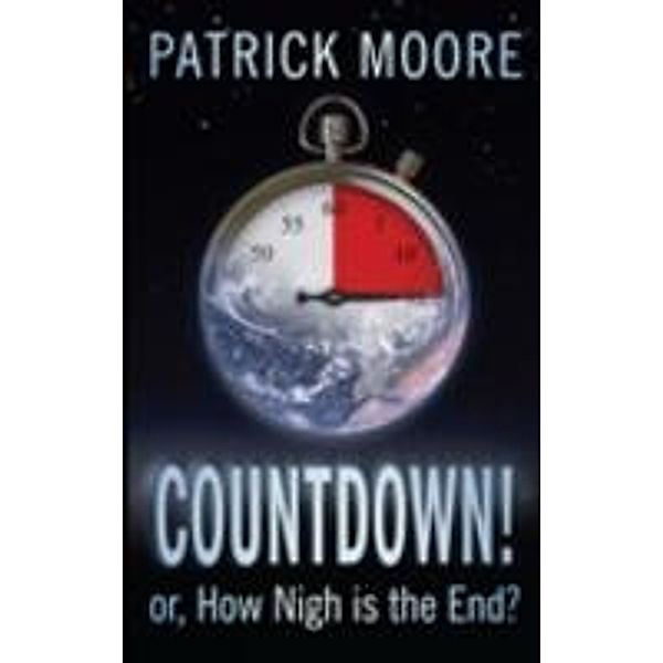 Countdown! or, How Nigh is The End?, Patrick Moore