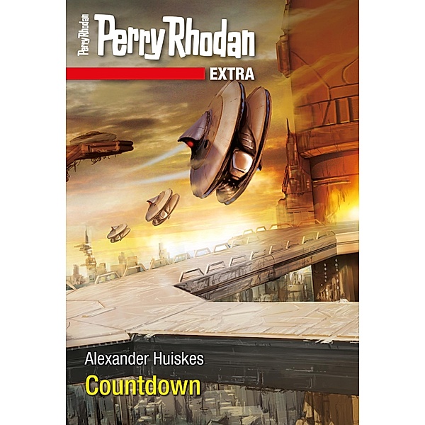 Countdown / Perry Rhodan - Extra Bd.12, Alexander Huiskes