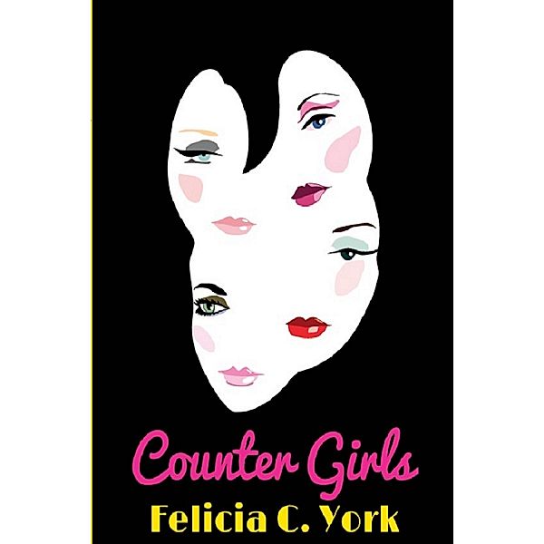 Counter Girls / Felicia C. York, Felicia C. York