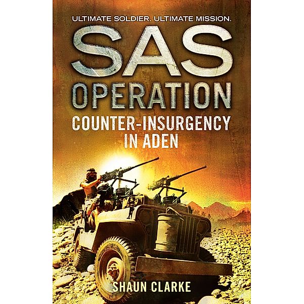 Counter-insurgency in Aden / SAS Operation, Shaun Clarke