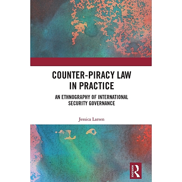 Counter-Piracy Law in Practice, Jessica Larsen