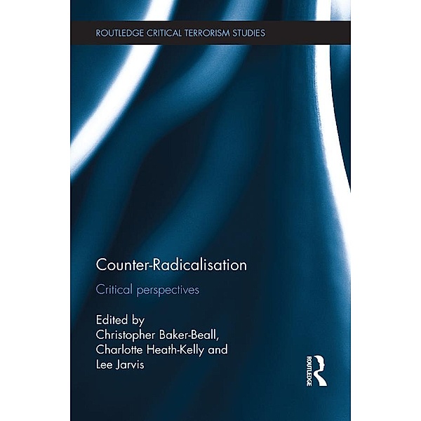 Counter-Radicalisation / Routledge Critical Terrorism Studies