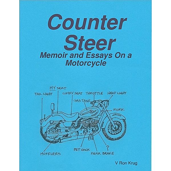 Counter Steer: Memoir and Essays On a Motorcycle, V Ron Krug