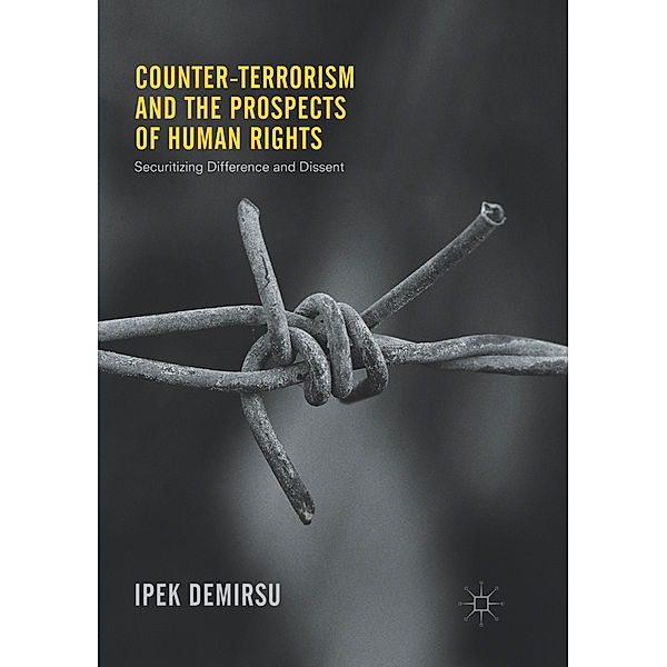 Counter-terrorism and the Prospects of Human Rights, Ipek Demirsu