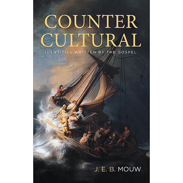 Countercultural, J. E. B. Mouw
