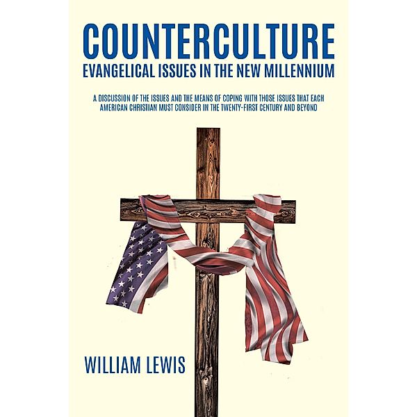 Counterculture Evangelical Issues in the New Millennium, William Lewis