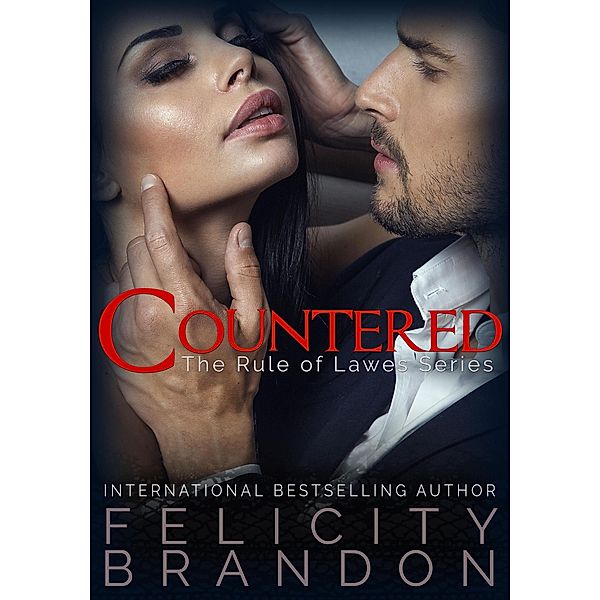 Countered (The Rule of Lawes, #2) / The Rule of Lawes, Felicity Brandon