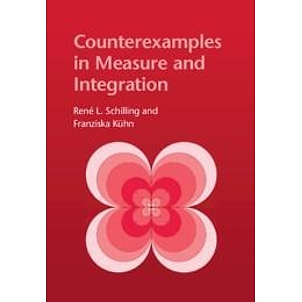 Counterexamples in Measure and Integration, Rene L. Schilling