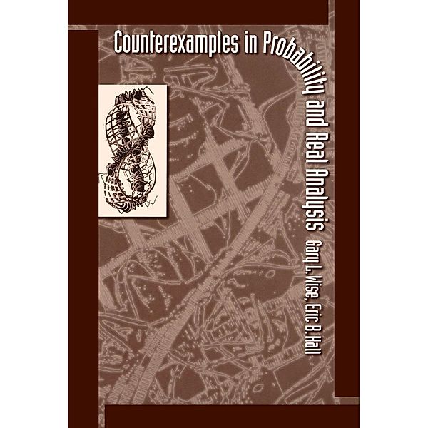 Counterexamples in Probability and Real Analysis, Gary L. Wise, Eric B. Hall