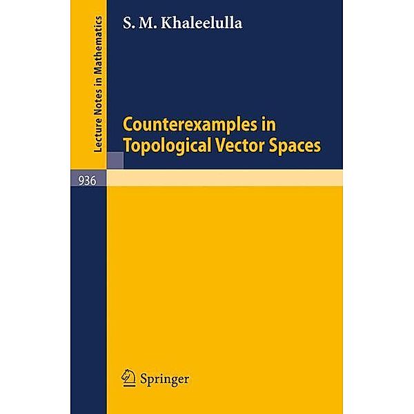 Counterexamples in Topological Vector Spaces, S. M. Khaleelulla