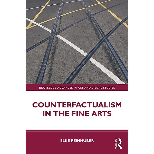 Counterfactualism in the Fine Arts, Elke Reinhuber