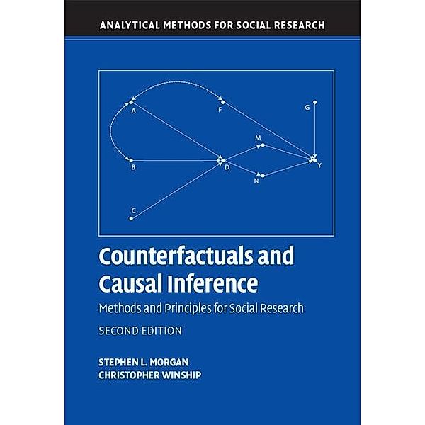 Counterfactuals and Causal Inference / Analytical Methods for Social Research, Stephen L. Morgan