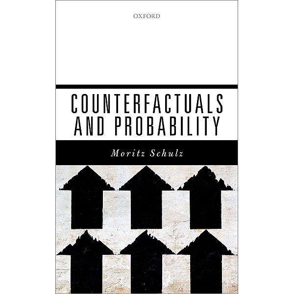 Counterfactuals and Probability, Moritz Schulz