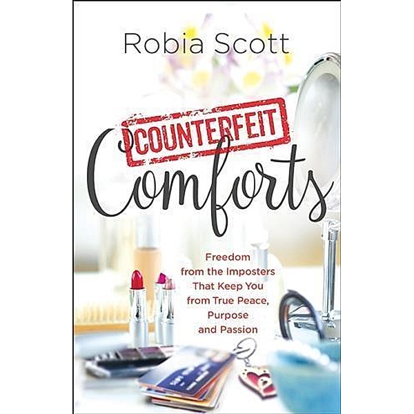 Counterfeit Comforts, Robia Scott