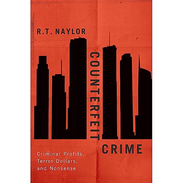 Counterfeit Crime, R. T. Naylor