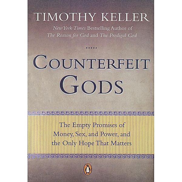 Counterfeit Gods, Timothy Keller