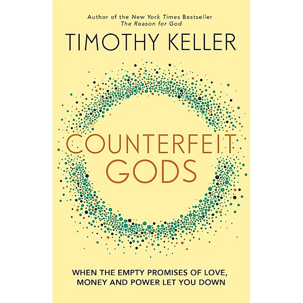 Counterfeit Gods, Timothy Keller