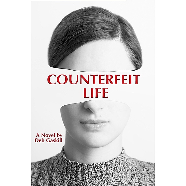 Counterfeit Life, Debra Gaskill
