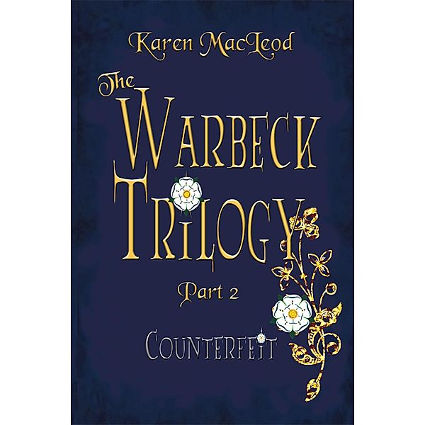 Counterfeit: Part II of The Warbeck Trilogy / MYSTORICAL BOOKS, Karen MacLeod