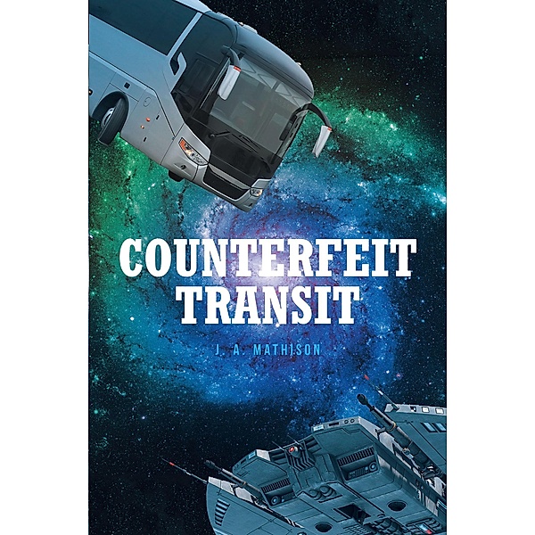 Counterfeit Transit, J. A. Mathison