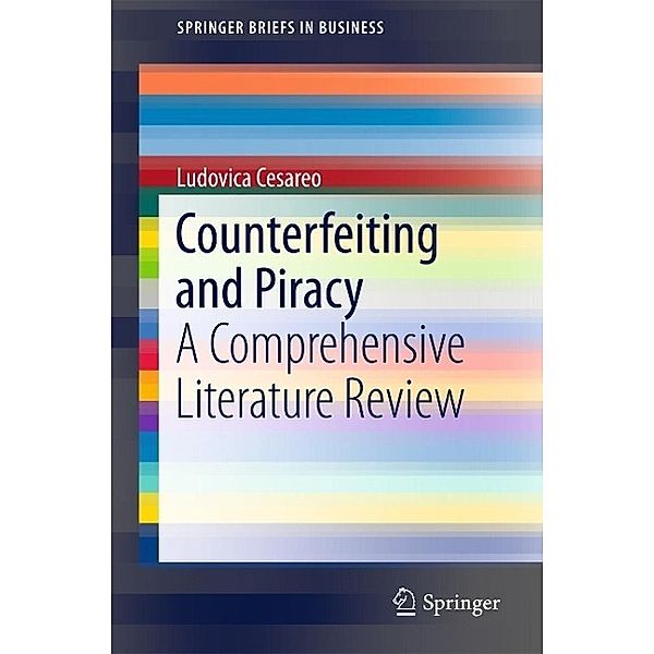 Counterfeiting and Piracy / SpringerBriefs in Business, Ludovica Cesareo