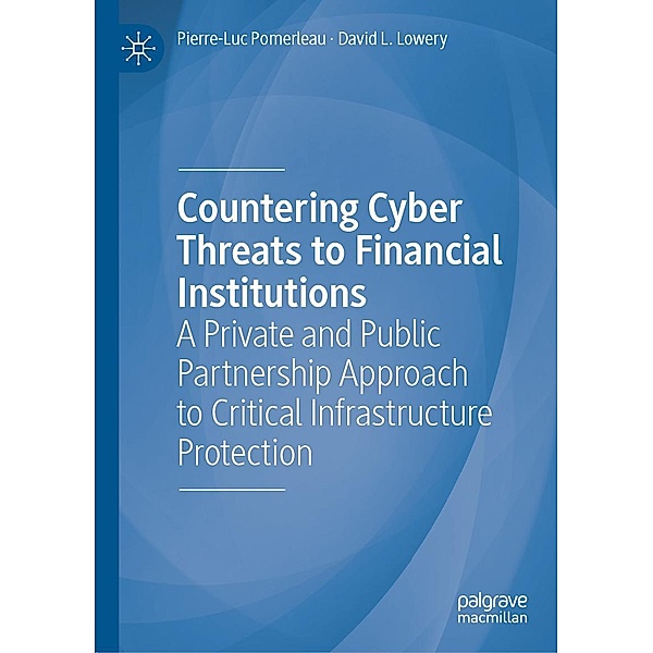 Countering Cyber Threats to Financial Institutions / Progress in Mathematics, Pierre-Luc Pomerleau, David L. Lowery