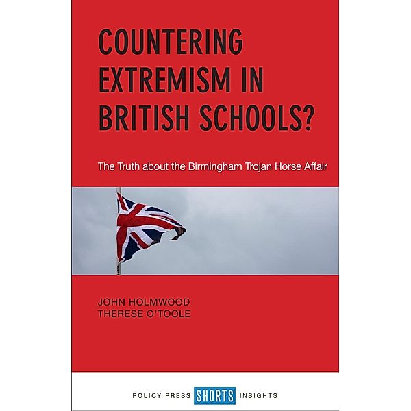 Countering Extremism in British Schools?, John Holmwood, Therese O'Toole