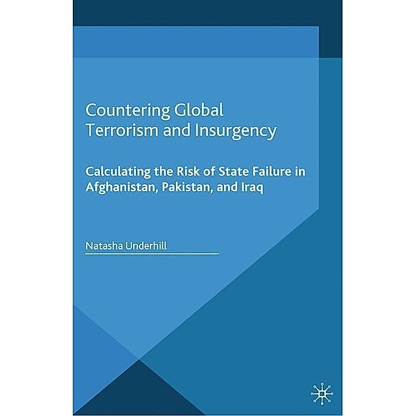 Countering Global Terrorism and Insurgency, N. Underhill