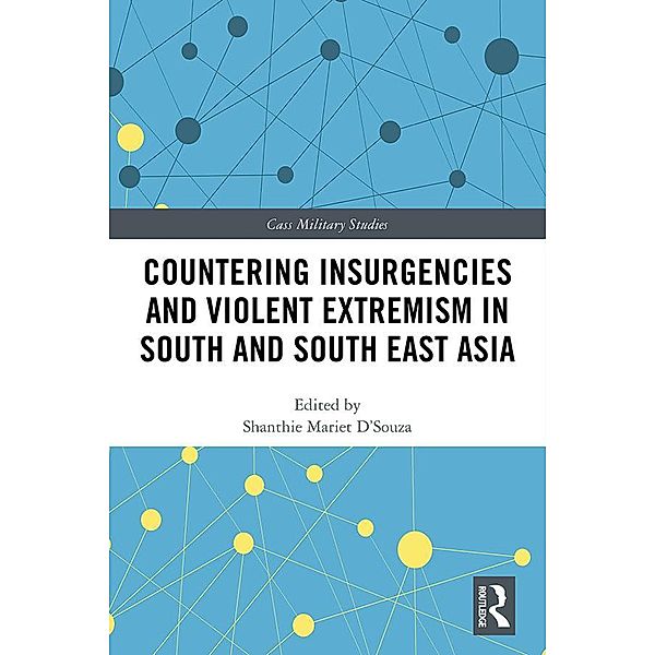 Countering Insurgencies and Violent Extremism in South and South East Asia