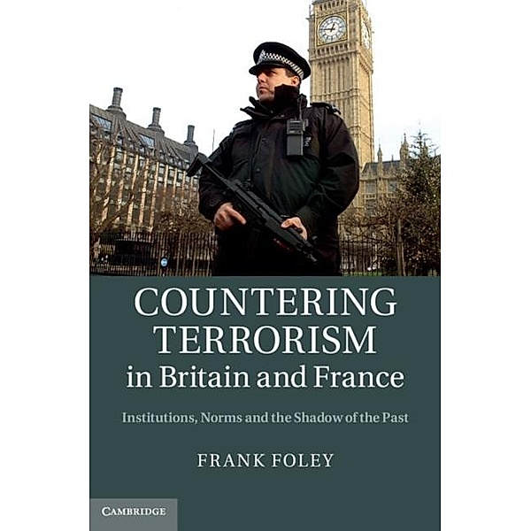 Countering Terrorism in Britain and France, Frank Foley