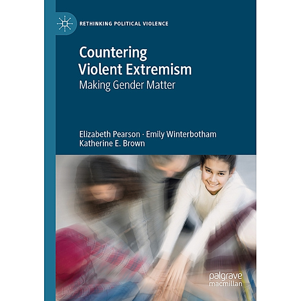 Countering Violent Extremism, Elizabeth Pearson, Emily Winterbotham, Katherine E. Brown