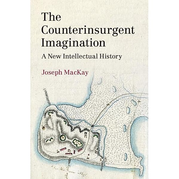 Counterinsurgent Imagination, Joseph MacKay